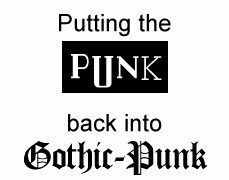 Putting the Punk back into gothic-punk
